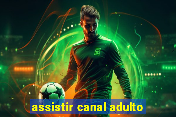 assistir canal adulto